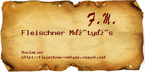 Fleischner Mátyás névjegykártya